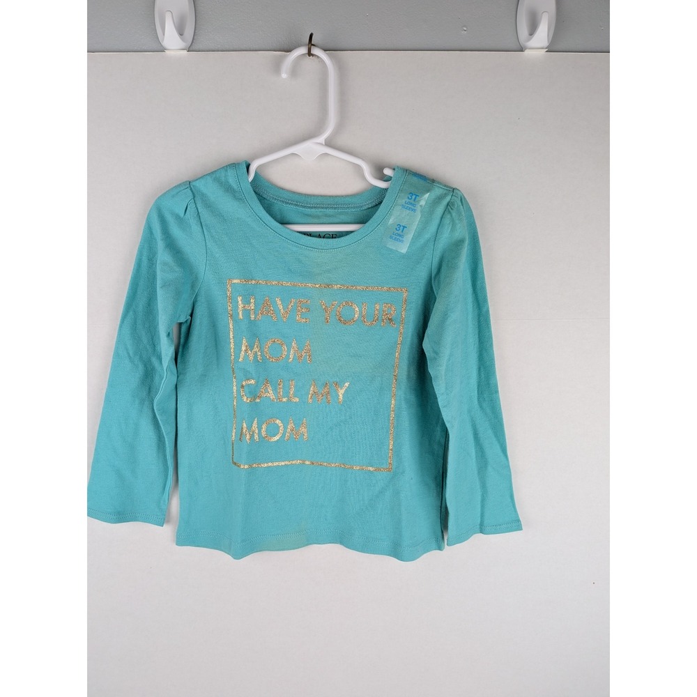 The Childrens Place Turquoise Long Sleeve Shirt Have Your Mom Call My MomSize 3T